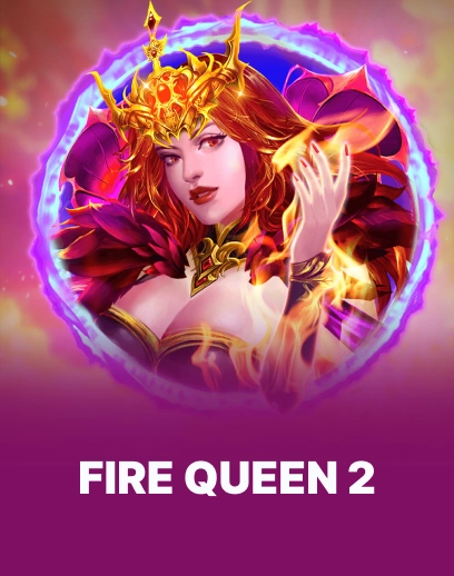 Fire Queen 2